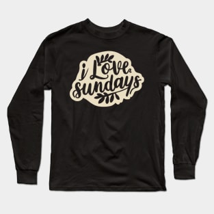 Love Sundays Long Sleeve T-Shirt